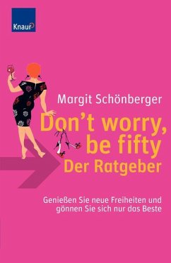 Don't worry, be fifty - Der Ratgeber - Schönberger, Margit