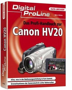 Das Profi-Handbuch zur Canon HV20 - Walter, Björn