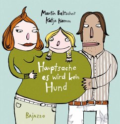 Hauptsache, es wird kein Hund - Baltscheit, Martin;Kamm, Katja