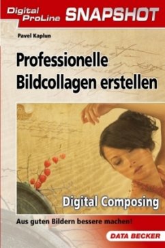 Professionelle Bildcollagen erstellen - Kaplun, Pavel