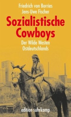 Sozialistische Cowboys - Borries, Friedrich von;Fischer, Jens-Uwe