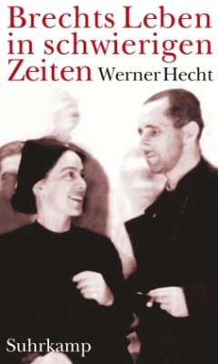 Brechts Leben in schwierigen Zeiten - Hecht, Werner
