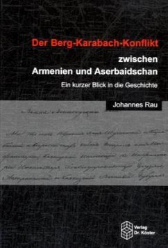 Der Berg-Karabach-Konflikt zwischen Armenien und Aserbaidschan - Rau, Johannes