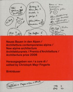 Neues Bauen in den Alpen: Architekturpreis 2006 - Mayr Fingerle, Christoph (Hrsg.)