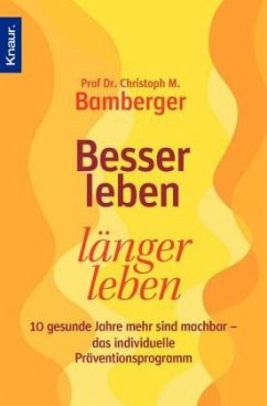 Besser leben, länger leben - Bamberger, Christoph M.