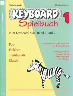 Keyboard-Spielbuch / Keyboard-Spielbuch (Band 1) - Swoboda, Maria;Lipport, Christoph