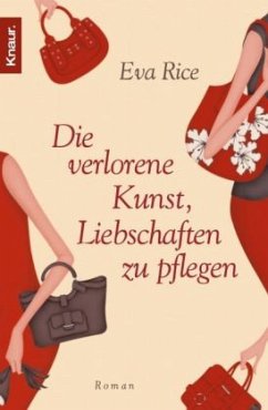 Die verlorene Kunst, Liebschaften zu pflegen - Rice, Eva