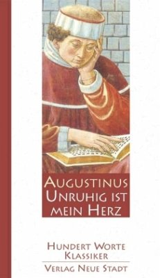 Unruhig ist mein Herz - Augustinus Unruhig ist mein Herz - Augustinus