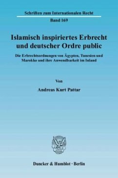 Islamisch inspiriertes Erbrecht und deutscher Ordre public - Pattar, Andreas K.