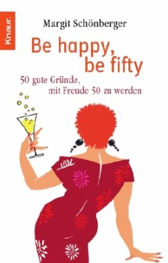 Be happy, be fifty - Schönberger, Margit