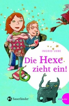 Eine Hexe zieht ein! - Uebe, Ingrid