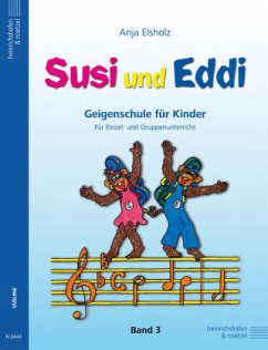 Susi und Eddi. Geigenschule für Kinder ab 5 Jahren. Für Einzel- und Gruppenunterricht / Susi und Eddi (Band 3) - Elsholz, Anja