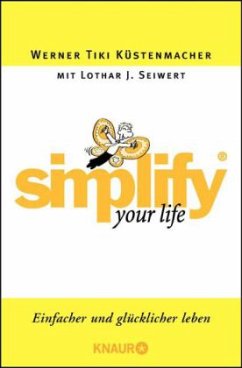 Simplify your Life - Küstenmacher, Werner 'Tiki'; Seiwert, Lothar J.