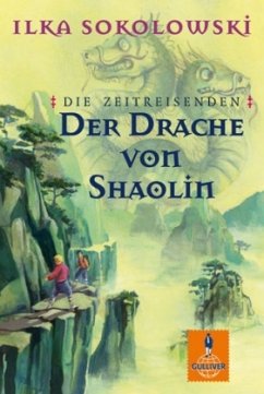 Die Zeitreisenden: Der Drache von Shaolin - Sokolowski, Ilka