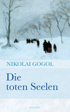 Die toten Seelen - Gogol, Nikolai Wassiljewitsch