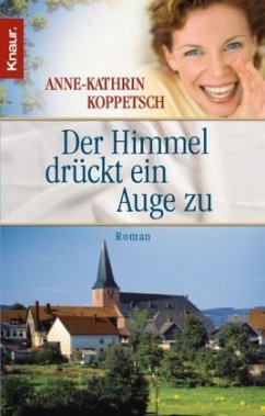 Der Himmel drückt ein Auge zu - Koppetsch, Anne-Kathrin