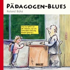 Pädagogen-Blues - Bühs, Roland Pädagogen-Blues - Bühs, Roland