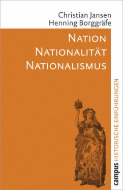 Nation - Nationalität - Nationalismus - Jansen, Christian;Borggräfe, Henning
