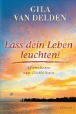 Lass dein Leben leuchten!