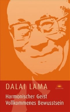 Harmonischer Geist, vollkommenes Bewusstsein - Dalai Lama XIV.
