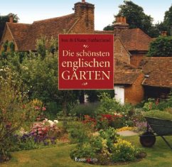 Die schönsten englischen Gärten - Sutherland, Jon; Sutherland, Diane