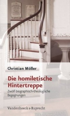 Die homiletische Hintertreppe - Möller, Christian