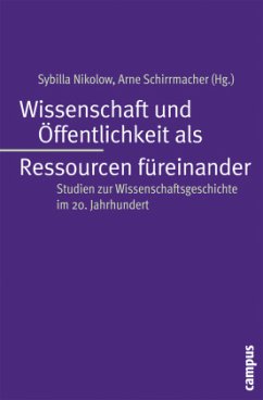 Wissenschaft und Öffentlichkeit als Ressourcen füreinander - Nikolow, Sybilla / Schirrmacher, Arne (Hgg.)