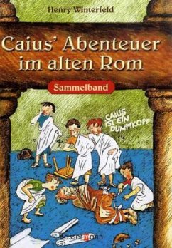 Caius' Abenteuer im alten Rom - Winterfeld, Henry