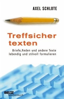 Treffsicher texten - Schlote, Axel Treffsicher texten - Schlote, Axel