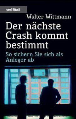 Der nächste Crash kommt bestimmt - Wittmann, Walter