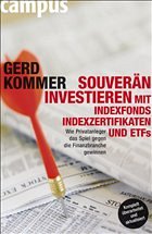 Souverän investieren mit Indexfonds, Indexzertifikaten und ETFs - Kommer, Gerd