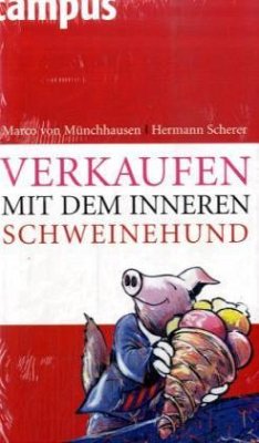 Verkaufen mit dem inneren Schweinehund - Münchhausen, Marco von;Scherer, Hermann