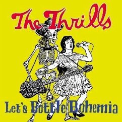 Let'S Bottle Bohemia - Thrills,The
