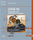 CATIA V5 - Baugruppen und Technische Zeichnungen, m. CD-ROM