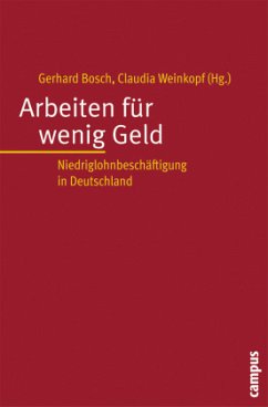 Arbeiten für wenig Geld - Bosch, Gerhard / Weinkopf, Claudia (Hgg.)