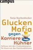 Gluckenmafia gegen Karrierehühner