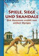 Spiele, Siege und Skandale - Husemann, Dirk