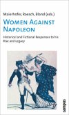 Women Against Napoleon - Historical and Fictional Responses to his Rise and Legacy