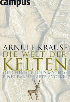 Die Welt der Kelten - Krause, Arnulf