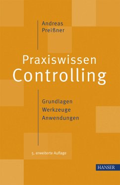 Praxiswissen Controlling: Grundlagen - Werkzeuge - Anwendungen - Preißner, Andreas