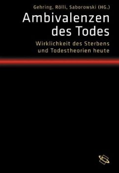 Ambivalenzen des Todes - Gehring, Petra / Rölli, Marc / Saborowski, Maxine (Hgg.)