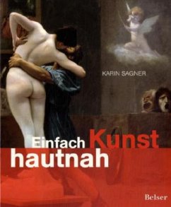 hautnah Einfach Kunst - Sagner, Karin