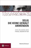 Selig, die keine Gewalt anwenden