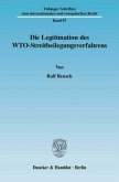 Die Legitimation des WTO-Streitbeilegungsverfahrens.