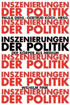 Inszenierungen der Politik - Diehl, Paula / Koch, Gertrud (Hgg.)