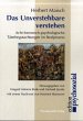 Das Unverstehbare verstehen - Bild 1