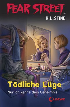 Tödliche Lüge / Fear Street Bd.29 - Stine, R. L.