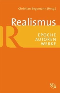 Realismus: Epoche - Autoren - Werke - Begemann, Christian (Hrsg.)