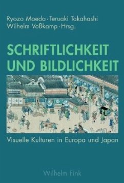 Schriftlichkeit und Bildlichkeit - Maeda, Ryozo / Takahashi, Teruaki / Voßkamp, Wilhelm (Hgg.)