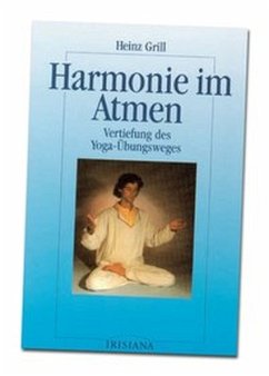 Harmonie im Atmen - Grill, Heinz